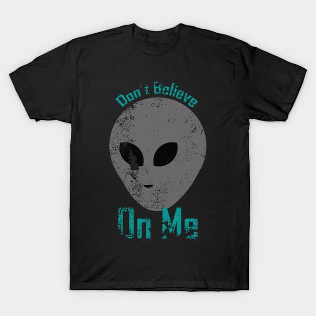 Don't believe On me T-Shirt by satyam012